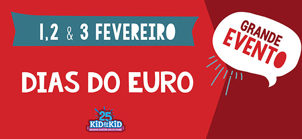 Dias 1, 2 e 3 de fevereiro são Dias do Euro na Kid to Kid