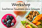 Workshop “Lancheiras Saudáveis para Crianças”